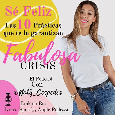 4: Sé Feliz! 10 prácticas que te lo garantizan.
