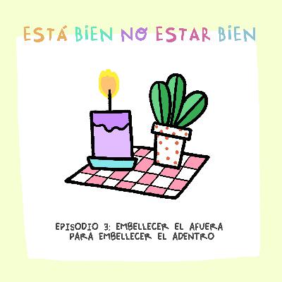 Embellecer el afuera para embellecer el adentro Embellecer el afuera para embellecer el adentro