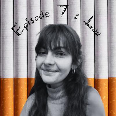 Episode 7 : Lou - Parce que ça facilite les nouvelles rencontres