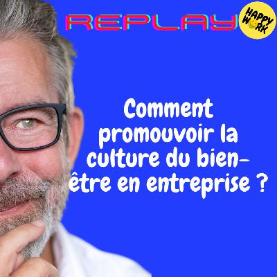 REPLAY-Comment promouvoir la culture du bien-être en entreprise