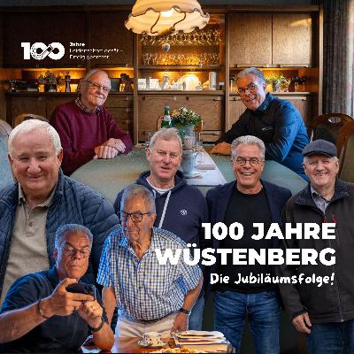Folge 3 - 100 Jahre Wüstenberg - Ein Jahrhundert voller Geschichten Folge 3 - 100 Jahre Wüstenberg - Ein Jahrhundert voller Geschichten