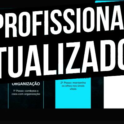 O PROFISSIONAL ATUALIZADO