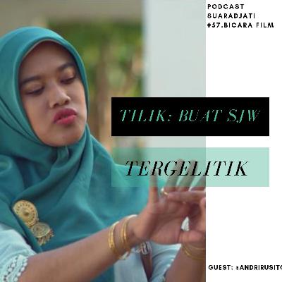 Eps.57. Bicara Film: TILIK Buat SJW Tergelitik