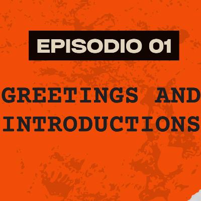 Greetings and Introductions
