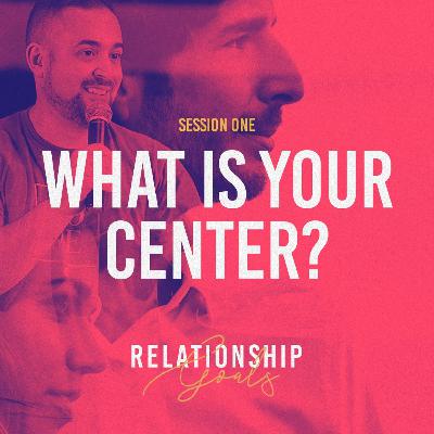 What Is Your Center?