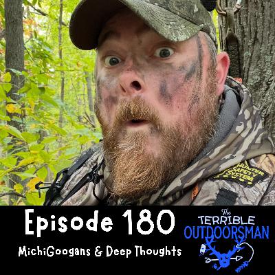 180. MichiGoogans & Deep Thoughts