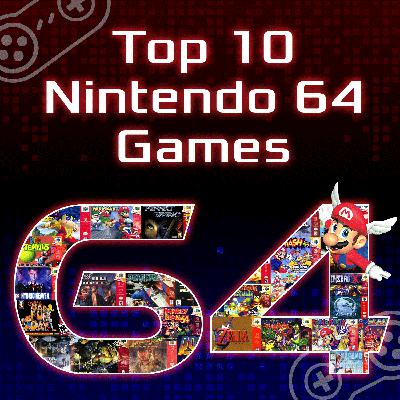 Episode 64: Top 10 Nintendo 64 Games (with Vito)