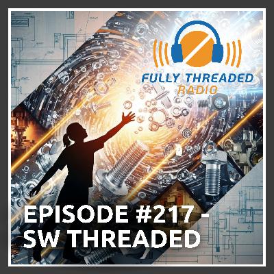 Episode #217 - SW Threaded Episode #217 - SW Threaded