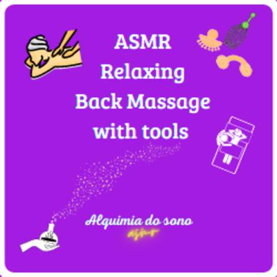 ASMR | Relaxing Back Massage With tools - Com sons de boca