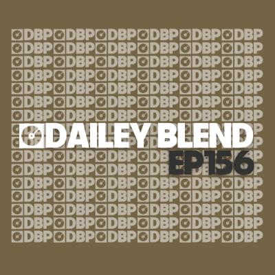 Dailey Blend Podcast - Episode 156 Dailey Blend Podcast - Episode 156