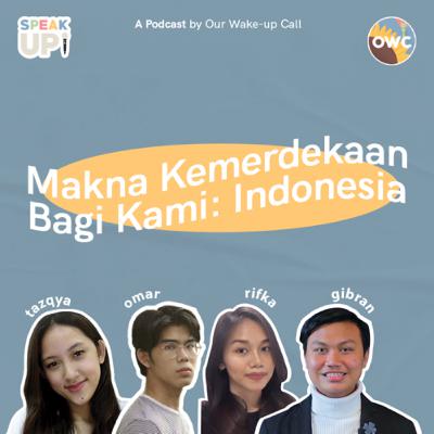 Ep. 20 Makna Kemerdekaan Bagi Kami: Indonesia