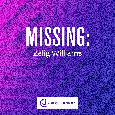 MISSING: Zelig Williams MISSING: Zelig Williams