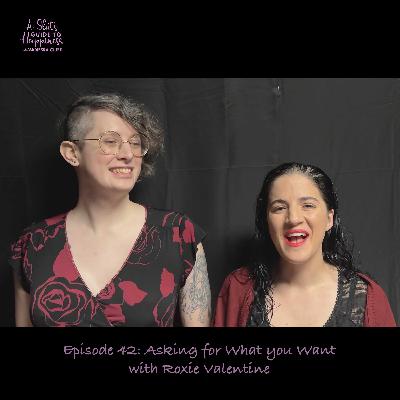 Asking for What you Want - with Roxie Valentine Asking for What you Want - with Roxie Valentine