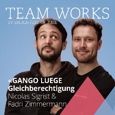 #24 Gleichberechtigung im Team: Gango luege