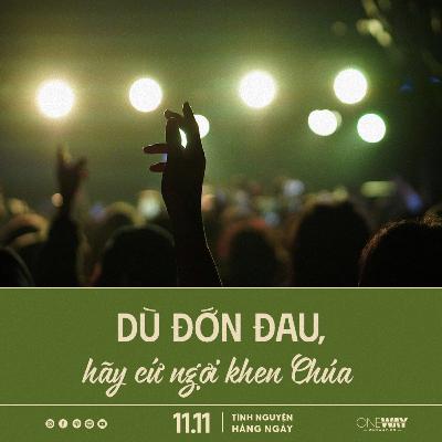 DÙ ĐỚN ĐAU, HÃY CỨ NGỢI KHEN CHÚA | Tĩnh Nguyện Hằng Ngày 11/11/2025