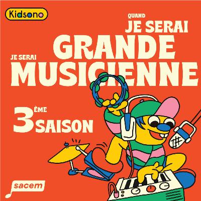 Quand Je Serai Grande, Je Serai Musicienne - S3