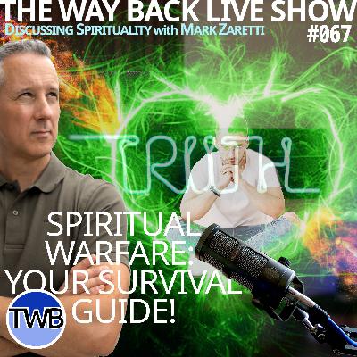 Ep.067 Spiritual Warfare – Your Survival Guide: The Spiritual Hierarchy, Dark Initiations, Crown Chakras, and things you can do to survive spiritual attacks and thrive in life: Spirituality w/ Mark Zaretti
