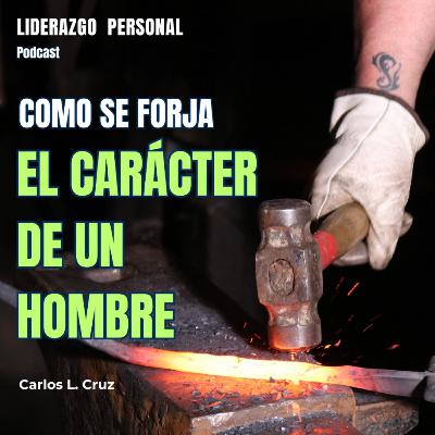 COMO SE FORJA EL CARÁCTER