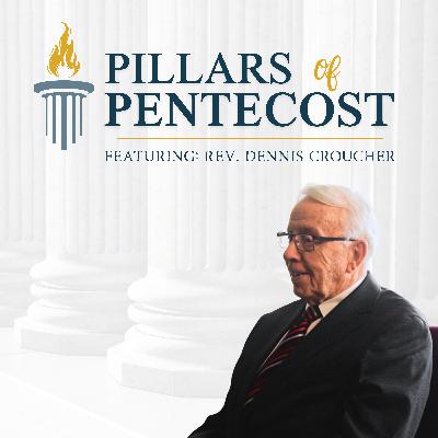 Pillars of Pentecost - Rev. Dennis Croucher