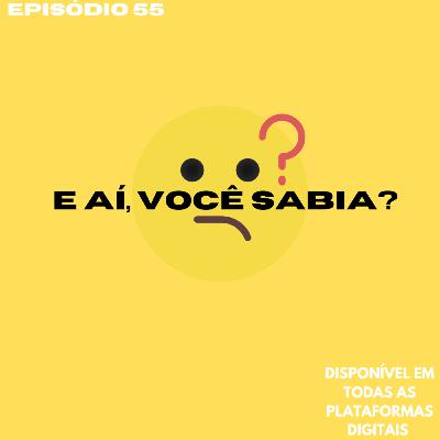 E aí, você sabia?