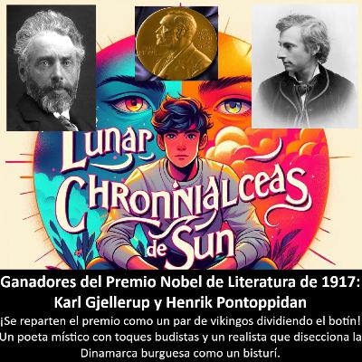 Premio Nobel de 1917 - Karl Gjellerup & Henrik Pontoppidan (Dinamarca) – Novela psicológica y social.