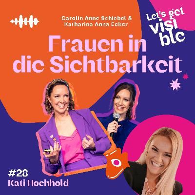 Auf dem Weg in die Sichtbarkeit als Beruf(ung) – mit Kati Hochhold Auf dem Weg in die Sichtbarkeit als Beruf(ung) – mit Kati Hochhold