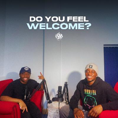 Do You Feel Welcome? // Season 3 Episode 2 Do You Feel Welcome? // Season 3 Episode 2