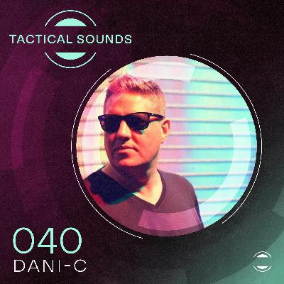 Tactical Sounds 040 - Sean Andrews with guest Dani C