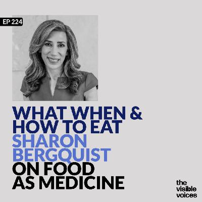What When & How to Eat: Sharon Bergquist on Food as Medicine