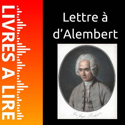 Lettre à d’Alembert sur les spectacles de Jean-Jacques Rousseau - Livres à lire - Résumé et analyse
