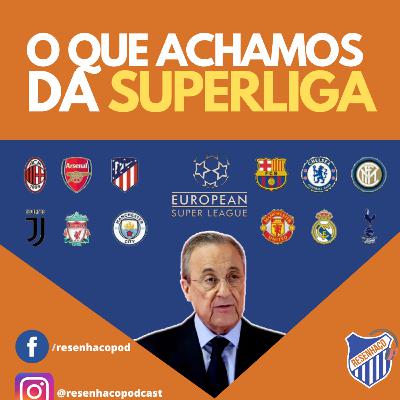 #5 - Superliga - O que achamos dela? #5 - Superliga - O que achamos dela?