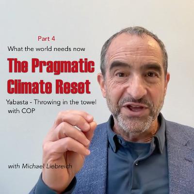 419D. Yabasta - Give up on COP? The Pragmatic Climate Reset 419D. Yabasta - Give up on COP? The Pragmatic Climate Reset