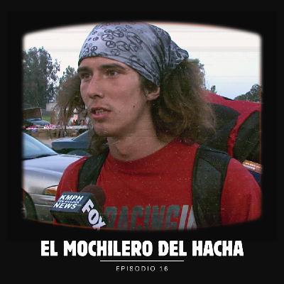 El Mochilero del Hacha ¿Héroe o villano?