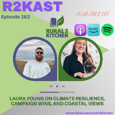 R2Kast 362 – Laura Young on climate resilience, campaign wins, and coastal views