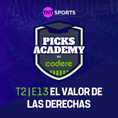 El valor de las Derechas | Picks Academy | Ep. 13 | Temp.2