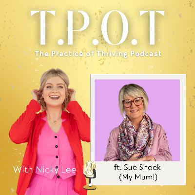 It’s Never Too Late to Thrive: A Conversation with Mum It’s Never Too Late to Thrive: A Conversation with Mum