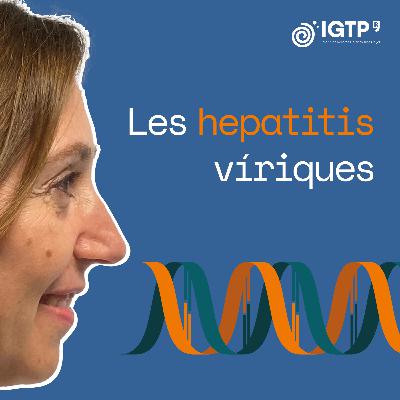 Ep 03. Les hepatitis víriques, amb Elisa Martró Ep 03. Les hepatitis víriques, amb Elisa Martró