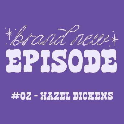 #02 - Hazel Dickens #02 - Hazel Dickens