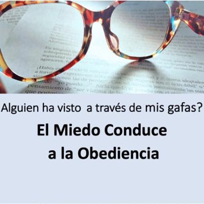El Miedo Conduce a la Obediencia El Miedo Conduce a la Obediencia