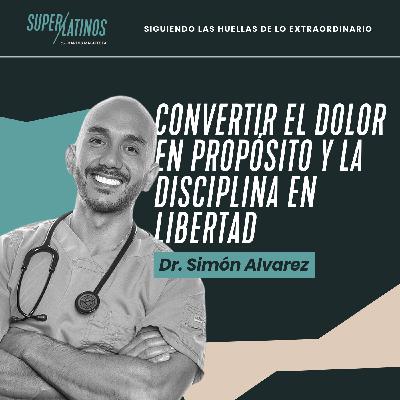 Simón Álvarez: Convertir el dolor en propósito y la disciplina en libertad