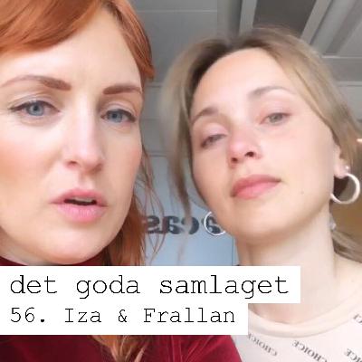 56. Iza & Frallan - Otrohet: Göra slut, eller bli flersam?