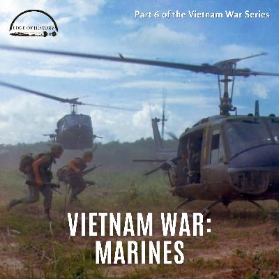 Vietnam War: Marines (Part 6)