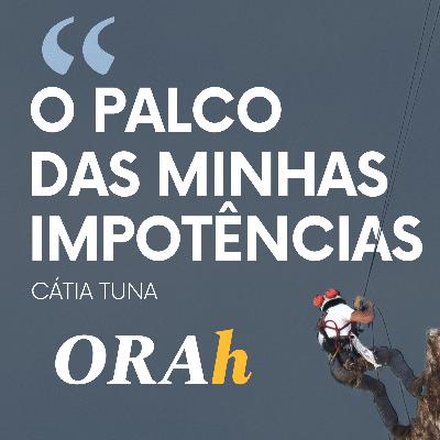 “O palco das minhas impotências”, Cátia Tuna “O palco das minhas impotências”, Cátia Tuna