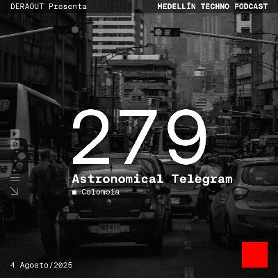 MTP 279 - Medellin Techno Podcast Episodio 279 - Astronomical Telegram