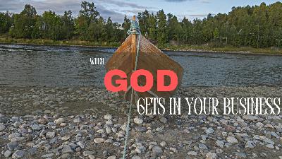 When God Gets In Your Business - Video