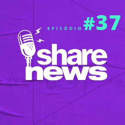 Share News - Edição 37