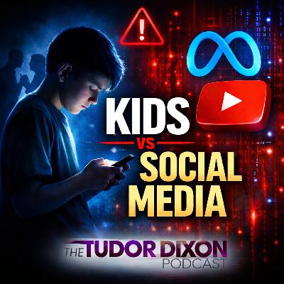 The Tudor Dixon Podcast: Big Tech Liability, Kids & the Social Media Mental Health Crisis