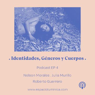 Constelaciones Podcast. Episodio 04: Identidades, Géneros y Cuerpos Constelaciones Podcast. Episodio 04: Identidades, Géneros y Cuerpos
