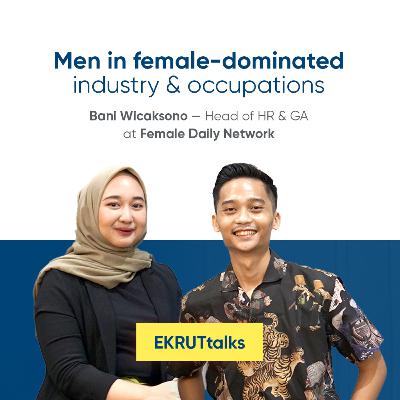 Episode 19 — Men in female-dominated industry & occupations