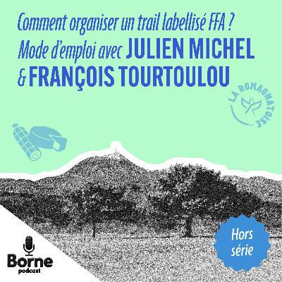 Comment organiser un trail labellisé FFA ? Mode d'emploi avec François Tourtoulou & Julien Michel Comment organiser un trail labellisé FFA ? Mode d'emploi avec François Tourtoulou & Julien Michel